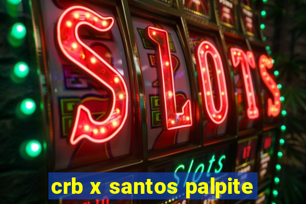 crb x santos palpite